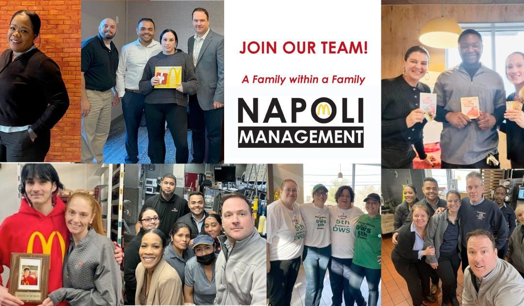 When you join the Napoli Management team, you’re joining a Family within a Family. With 18 stores throughout Massachusetts and Rhode Island, we have numerous positions available. Come learn more about us!