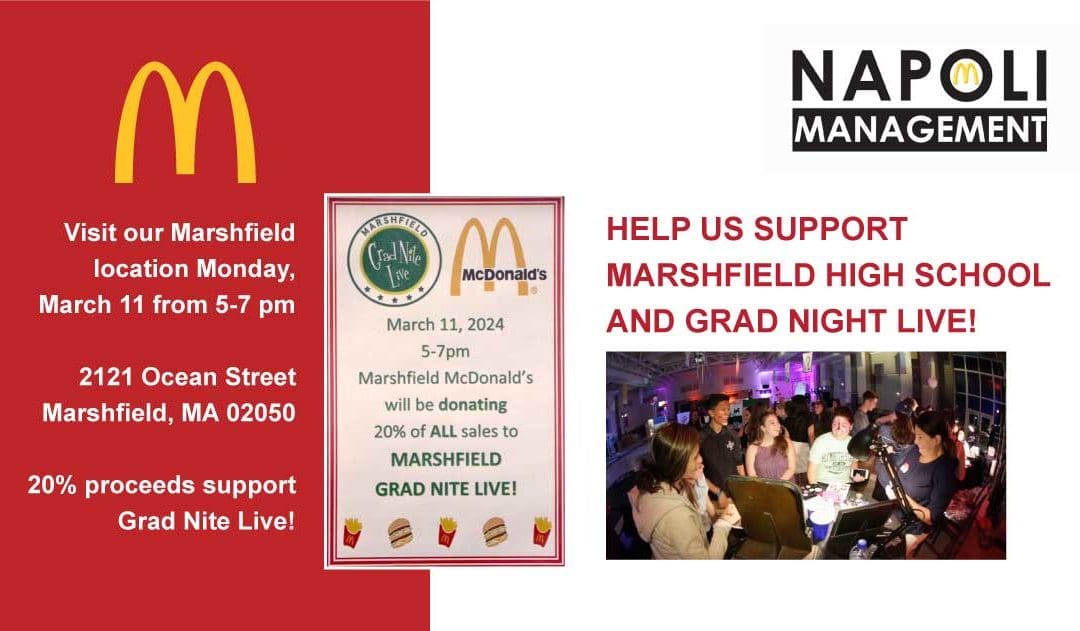 Come enjoy the food you love while supporting this wonderful cause – Our McDonald’s Marshfield location is donating 20% of all sales in support of Grad Nite Live this coming Monday, March 11th from 5-7 pm.