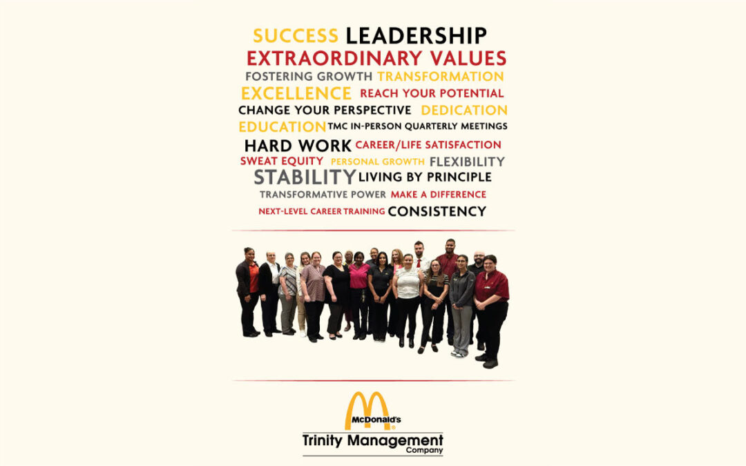 At Trinity Management Company (TMC), we believe that leadership and transformation start with dedication, consistency, and a willingness to explore new possibilities with a career at McDonald’s.